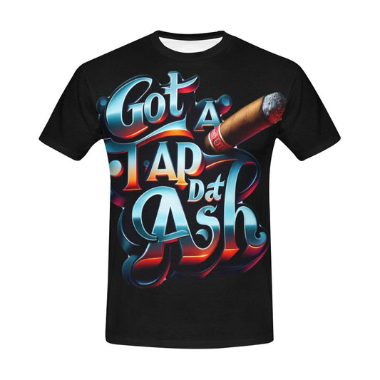 Got a Tap Dat Ash - Men's T-Shirt