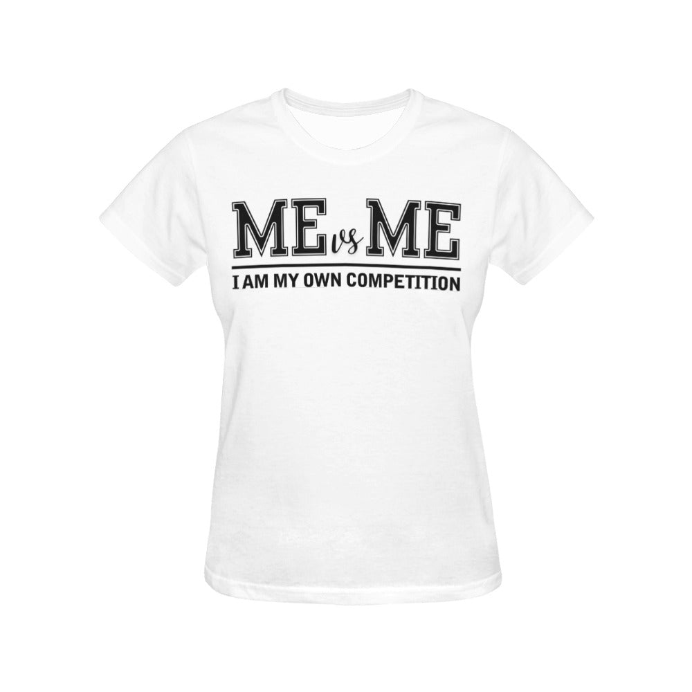 MeVsMe, I Am My Only Competiton - Women's T-Shirt