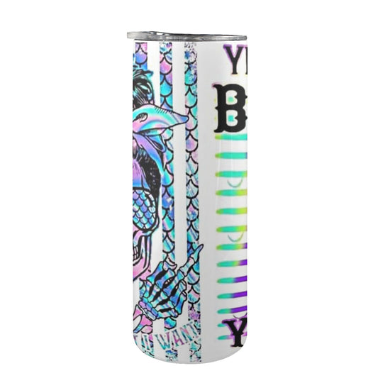 Yes I'm A Bitch, But Not Yours - 20oz Tall Skinny Stainless-Steel Tumbler