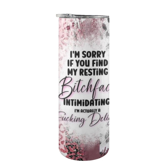 I'm sorry if you find my resting bitchface intimating. I'm actually a fucking delight! - 20oz Tall Skinny Stainless-Steel Tumbler